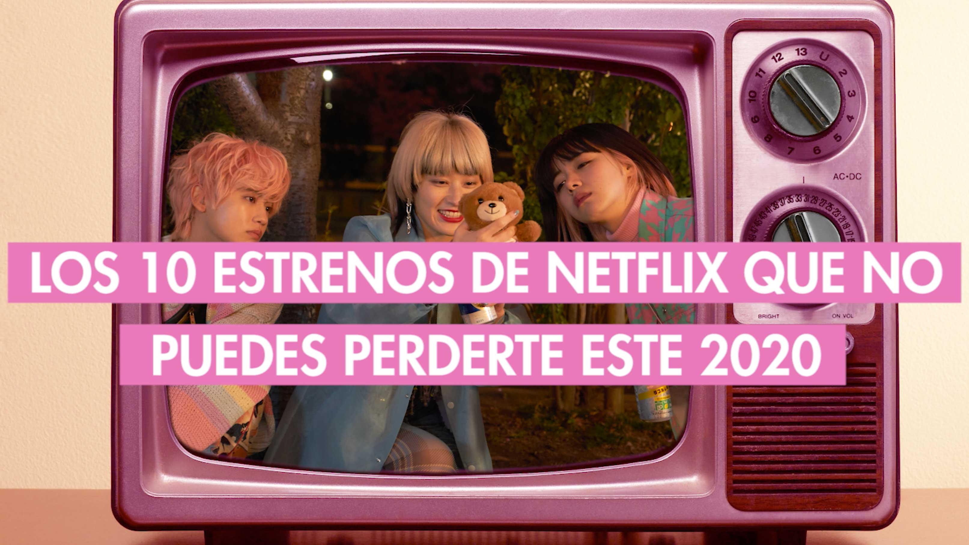 Los mejores estrenos que podrás ver en Netflix este 2020 con los que no  querrás levantarte del sofá