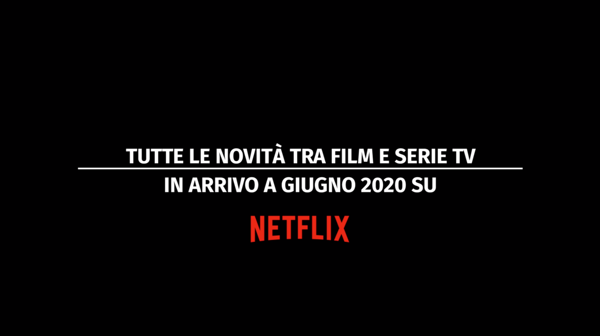 Le novità di Netflix in arrivo a giugno