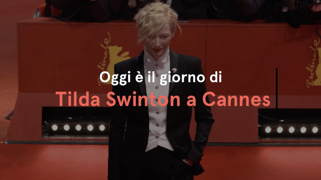 preview for Oggi è il giorno di Tilda Swinton a Cannes