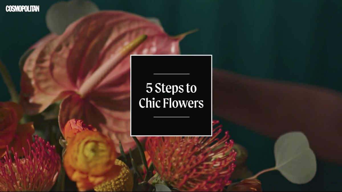 preview for Five Steps To Chic Flowers | Cosmopolitan