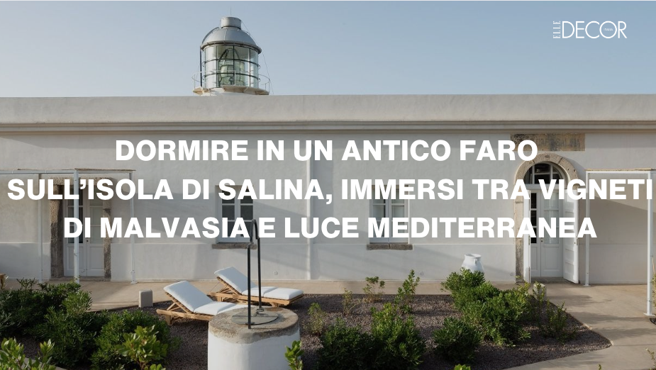 preview for Dormire in un antico faro sull’isola di Salina, immersi tra vigneti di malvasia e luce mediterranea