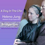 a day in the life helena jung, assistant script supervisor