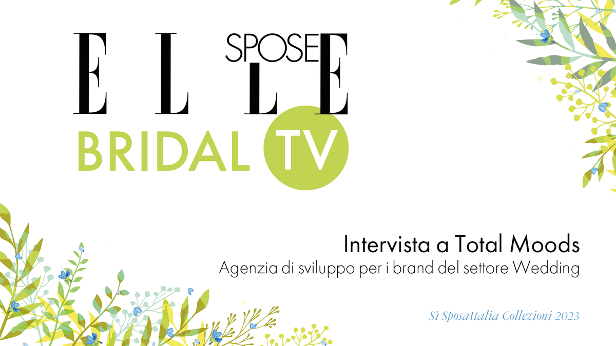 preview for Elle Spose Bridal TV 2023 - Intervista a Total Moods