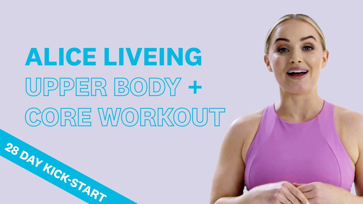 preview for Alice Liveing Upper Body & Core Workout | 28 Day Kickstart