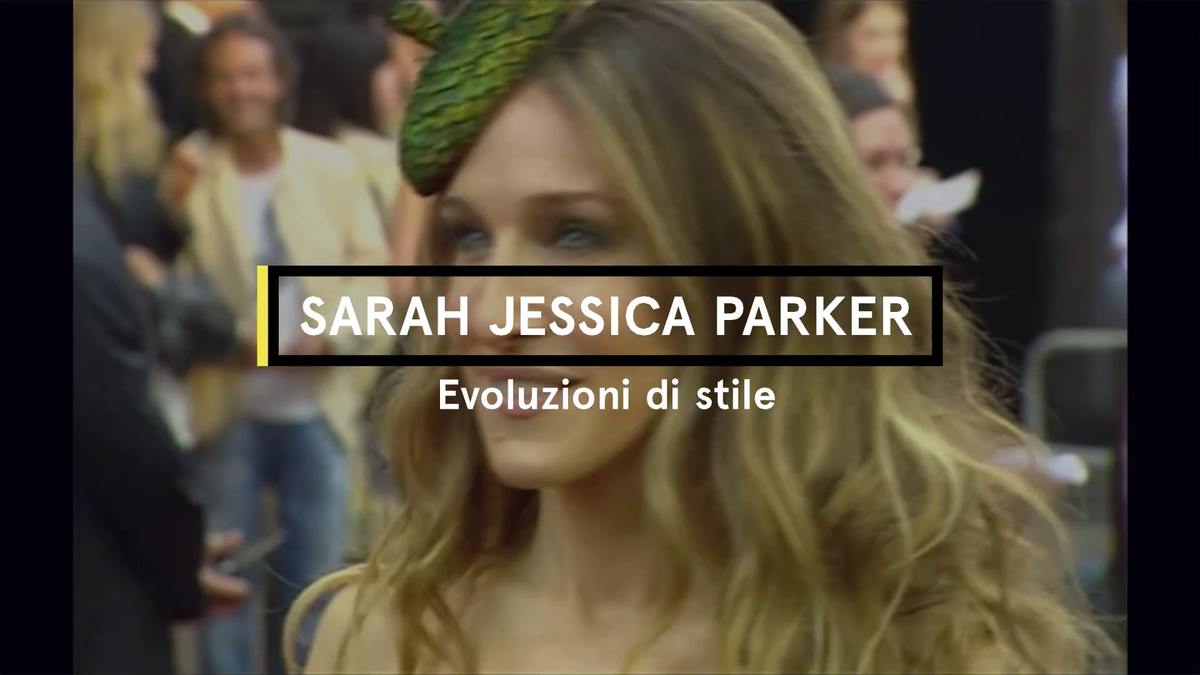 preview for Sarah Jessica Parker evoluzione di stile