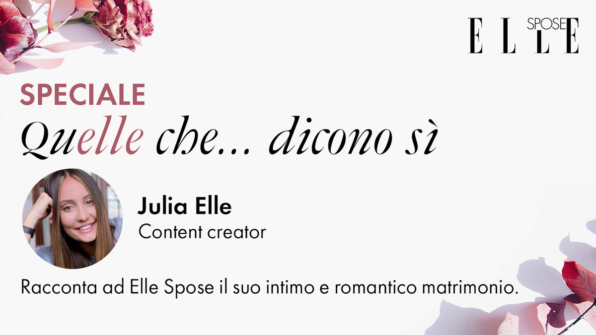 Julia Elle ci racconta il suo intimo e romantico matrimonio