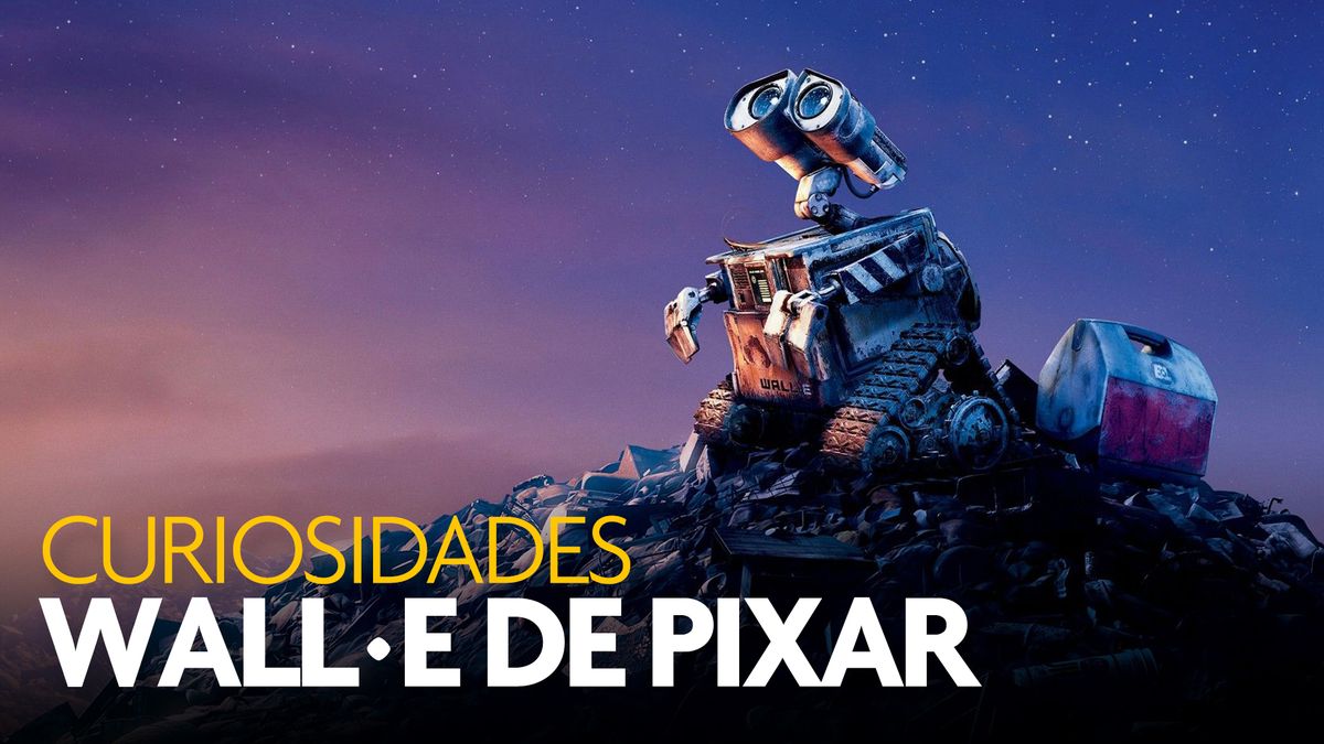 preview for Cosas que no sabías de 'WALL·E', la joya de Pixar