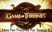 preview for Game of Thrones season 8 fan theories