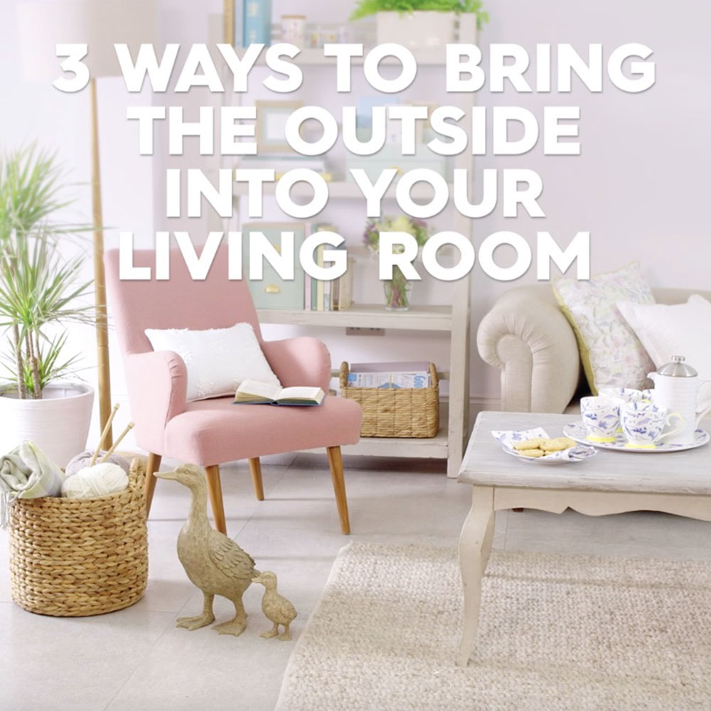 preview for 3 ways to bring the outside into your living room