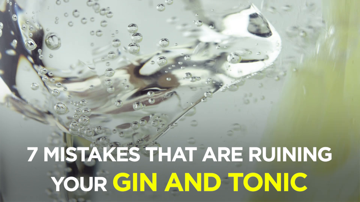 preview for 7 MISTAKES THAT ARE RUINING YOUR GIN AND TONIC